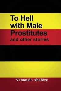 Produktbild: To Hell with Male Prostitutes and other stories