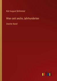 Produktbild: Wien seit sechs Jahrhunderten