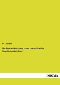 Produktbild: Die Quarant&auml;ne-Frage in der internationalen Sanit&auml;tsgesetzgebung