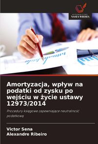 Produktbild: Amortyzacja, wp&iquest;yw na podatki od zysku po wej&iquest;ciu w &iquest;ycie ustawy 12973/2014