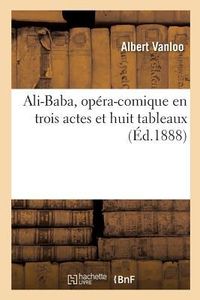Produktbild: Ali-Baba, Op&eacute;ra-Comique En Trois Actes Et Huit Tableaux