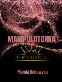 Produktbild: Manipulatorka. Temptation Club tom 3