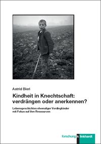 Produktbild: Kindheit in Knechtschaft: verdr&auml;ngen oder anerkennen?