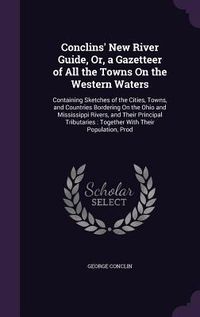 Produktbild: Conclins' New River Guide, Or, a Gazetteer of All the Towns On the Western Waters