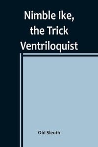 Produktbild: Nimble Ike, the Trick Ventriloquist