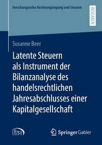 Produktbild: Latente Steuern als Instrument der Bilanzanalyse des handelsrechtlichen Jahresabschlusses einer Kapitalgesellschaft