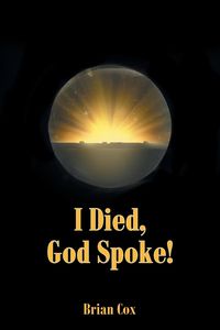 Bild vom Artikel I Died, God Spoke! vom Autor Brian Cox