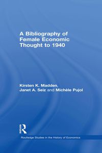 Produktbild: A Bibliography of Female Economic Thought up to 1940