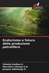 Produktbild: Ecoturismo e futuro della produzione petrolifera