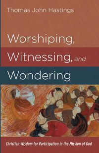 Produktbild: Worshiping, Witnessing, and Wondering
