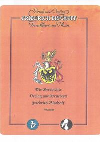 Produktbild: Die Geschichte von Verlag und Druckerei Friedrich Bischoff