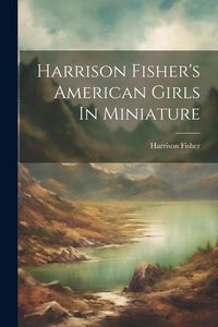 Produktbild: Harrison Fisher's American Girls In Miniature