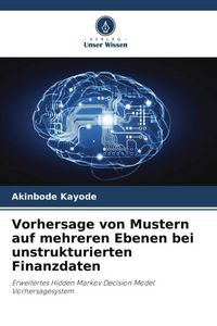 Produktbild: Vorhersage von Mustern auf mehreren Ebenen bei unstrukturierten Finanzdaten