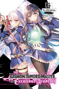 Produktbild: Demon Sword Master of Excalibur Academy, Vol. 5 (light novel)