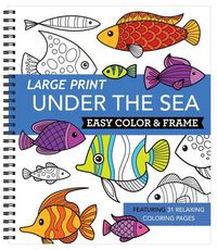 Produktbild: Large Print Easy Color & Frame - Under the Sea (Stress Free Coloring Book)