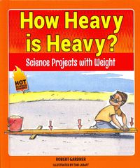 Produktbild: How Heavy Is Heavy?: Science Projects with Weight