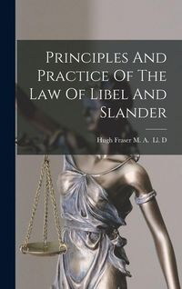 Produktbild: Principles And Practice Of The Law Of Libel And Slander