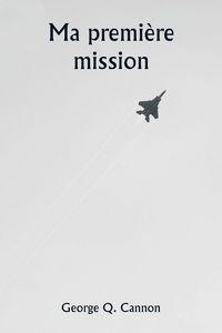 Produktbild: Ma premi&egrave;re mission