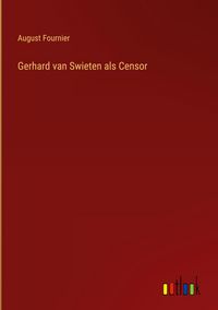 Produktbild: Gerhard van Swieten als Censor