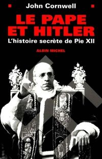 Produktbild: Le Pape et Hitler ; l'Histoire Secrete de Pie XII