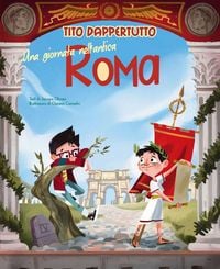 Produktbild: Una giornata nell'antica Roma. Tito dappertutto