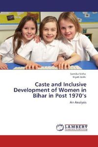 Produktbild: Sinha, S: Caste and Inclusive Development of Women in Bihar