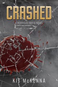 Produktbild: Crashed (Morrigan Mafia, #3)