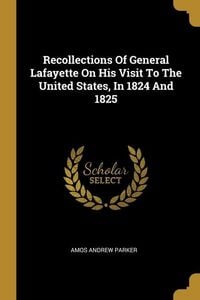 Produktbild: Recollections Of General Lafayette On His Visit To The United States, In 1824 And 1825