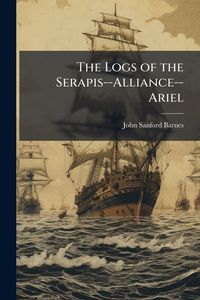 Produktbild: The Logs of the Serapis--Alliance--Ariel