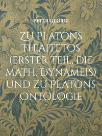 Produktbild: Zu Platons Theaitetos (erster Teil, die math. Dynameis) und zu Platons Ontologie