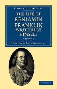Produktbild: The Life of Benjamin Franklin, Written by Himself