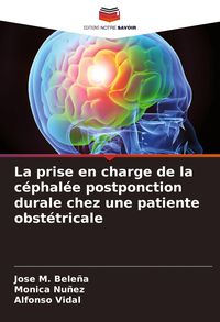 Produktbild: La prise en charge de la c&eacute;phal&eacute;e postponction durale chez une patiente obst&eacute;tricale