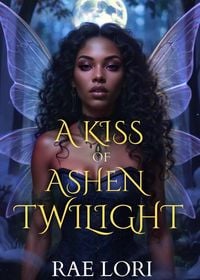 Produktbild: A Kiss of Ashen Twilight (Ashen Twilight Series, #1)