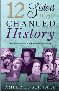 Produktbild: 12 Sisters Who Changed History