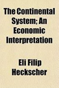 Produktbild: The Continental System; An Economic Interpretation