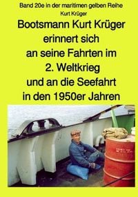 Produktbild: Bootsmann Kurt Kr&uuml;ger erinnert sich an seine Fahrten im 2. Weltkrieg, an seinen