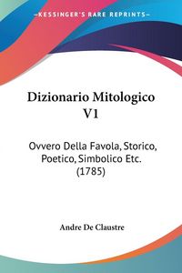 Produktbild: Claustre, A: Dizionario Mitologico V1