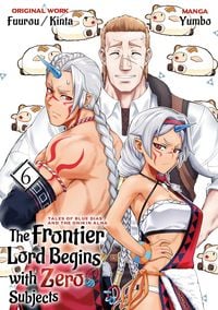 Produktbild: The Frontier Lord Begins with Zero Subjects (Manga): Tales of Blue Dias and the Onikin Alna: Volume 6
