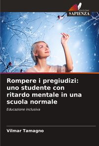 Produktbild: Rompere i pregiudizi: uno studente con ritardo mentale in una scuola normale