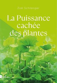 Produktbild: La puissance cach&eacute;e des plantes