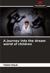 Produktbild: A journey into the dream world of children