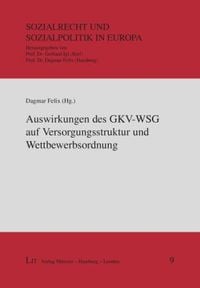 Produktbild: Auswirkungen des GKV-WSG auf Versorgungsstruktur und Wettbewerbsordnung