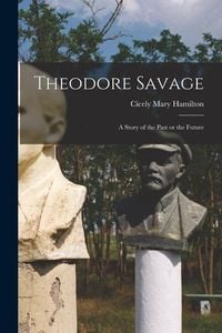 Produktbild: Theodore Savage: A Story of the Past or the Future