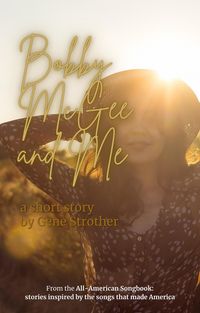 Produktbild: Bobby McGee and Me: The Rest of the Story (Character of the Song, #5)