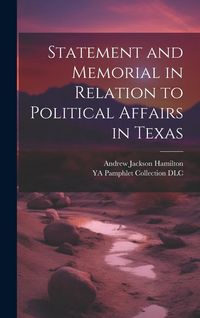 Produktbild: Statement and Memorial in Relation to Political Affairs in Texas