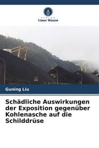 Produktbild: Sch&auml;dliche Auswirkungen der Exposition gegen&uuml;ber Kohlenasche auf die Schilddr&uuml;se