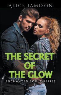 Produktbild: Enchanted Souls Series The Secret Of The Glow Book 3