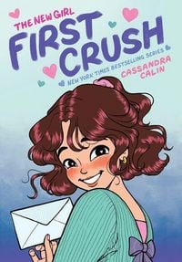 Produktbild: The New Girl: First Crush: A Graphic Novel (the New Girl #2)