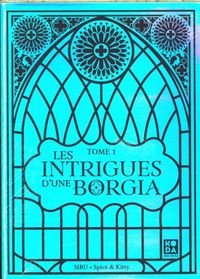 Produktbild: Les intrigues d'une Borgia. Tome 1
