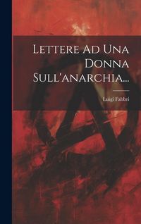 Produktbild: Lettere Ad Una Donna Sull'anarchia...